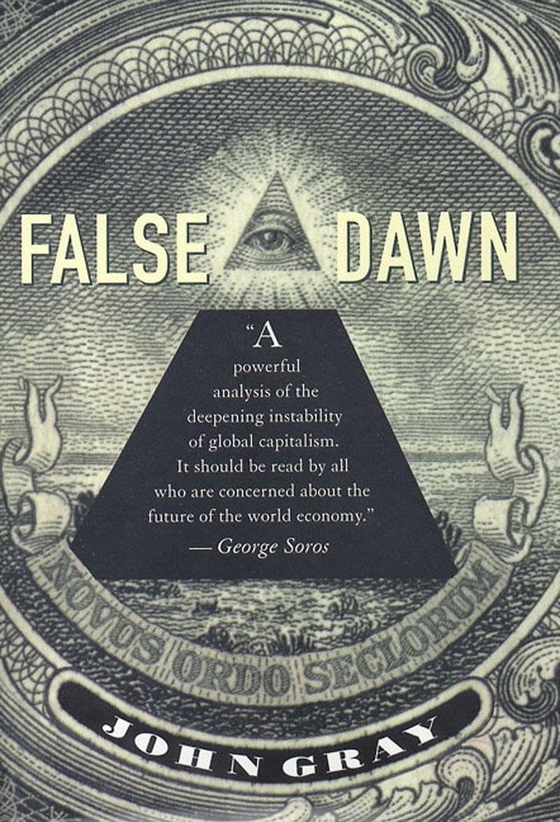 False Dawn: The Delusions of Global Capitalism,Used
