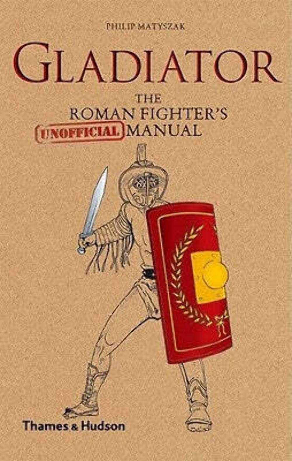 Gladiator: The Roman Fighter's [Unofficial] Manual,Used