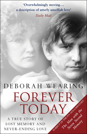 Forever Today: A True Story Of Lost Memory And Neverending Love,New