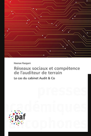 Rseaux sociaux et comptence de l'auditeur de terrain: Le cas du cabinet Audit & Co (Omn.Pres.Franc.) (French Edition),Used