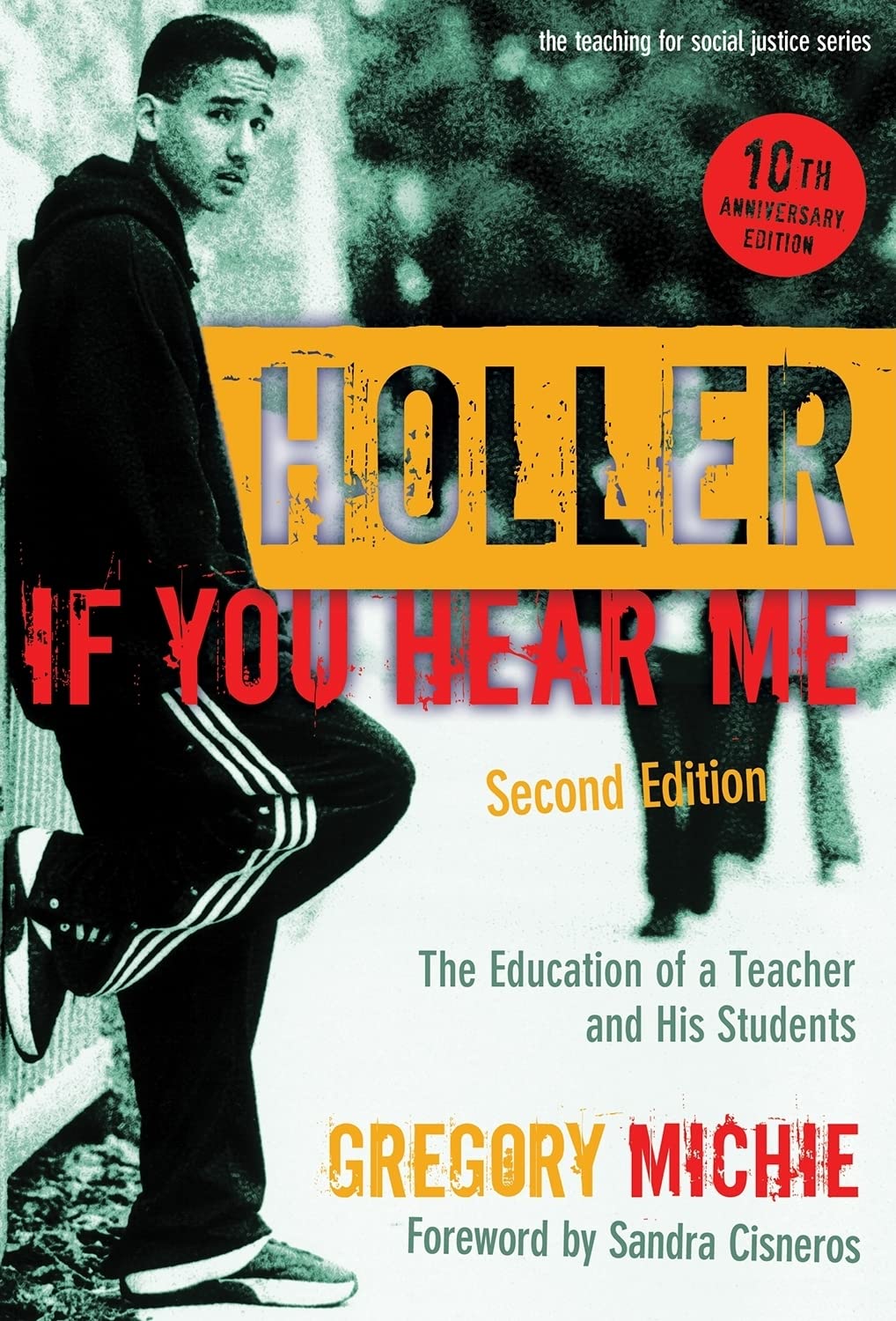 Holler If You Hear Me: The Education Of A Teacher And His Students (The Teaching For Social Justice Series),New