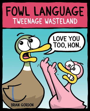 Fowl Language: Tweenage Wasteland,New