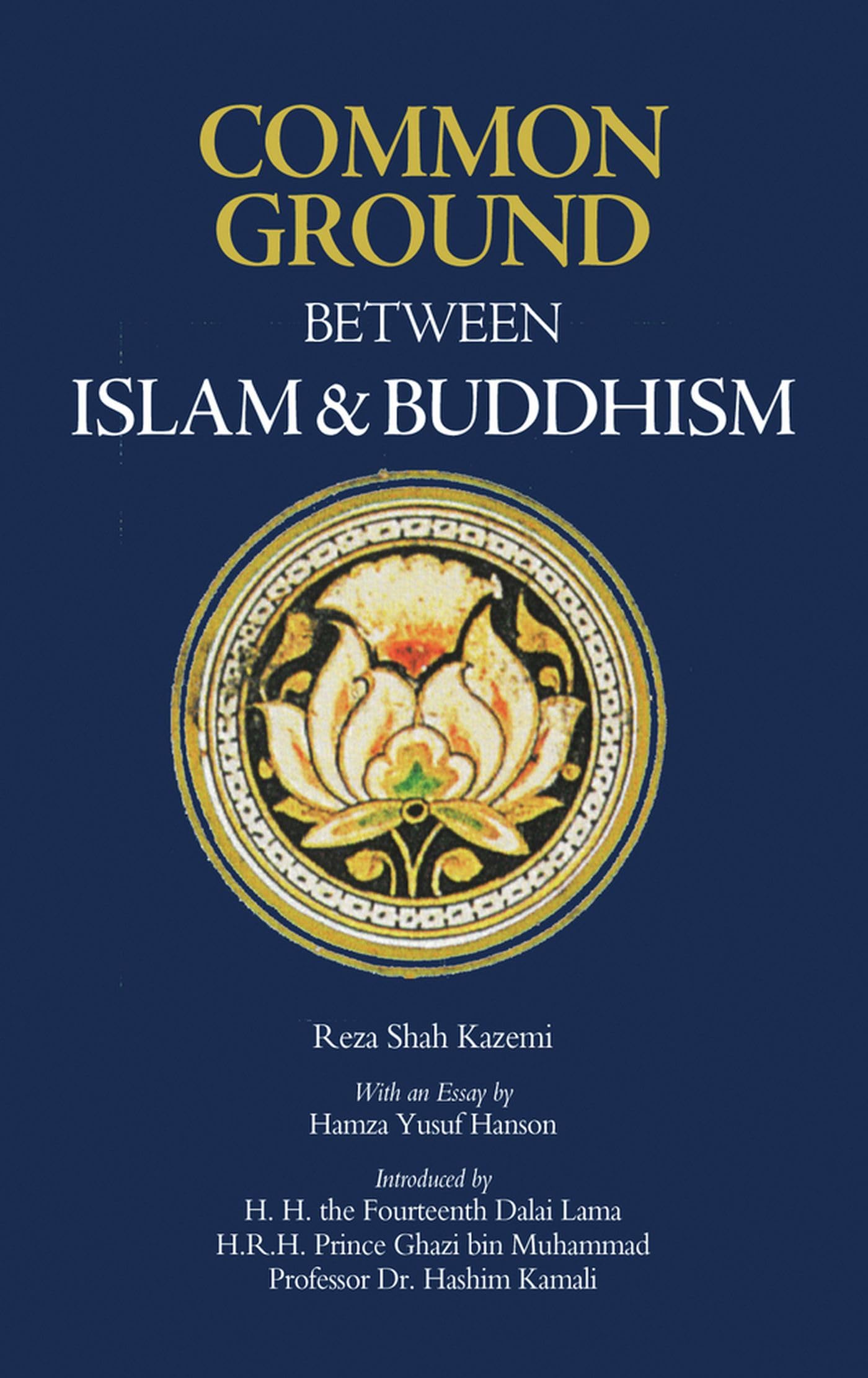Common Ground Between Islam and Buddhism: Spiritual and Ethical Affinities,New