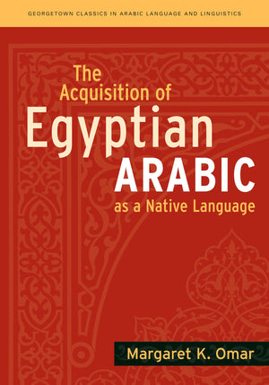 The Acquisition of Egyptian Arabic as a Native Language (Georgetown Classics in Arabic Languages and Linguistics),Used
