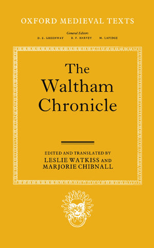 The Waltham Chronicle: An Account Of The Discovery Of Our Holy Cross At Montacute And Its Conveyance To Waltham (Oxford Medieval,Used
