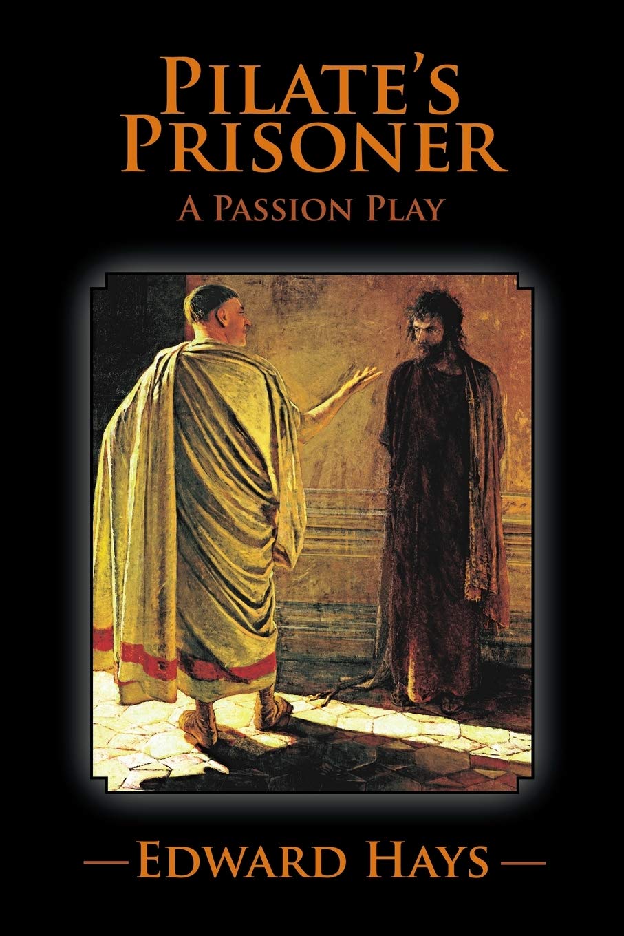 Pilate'S Prisoner: A Passion Play,Used