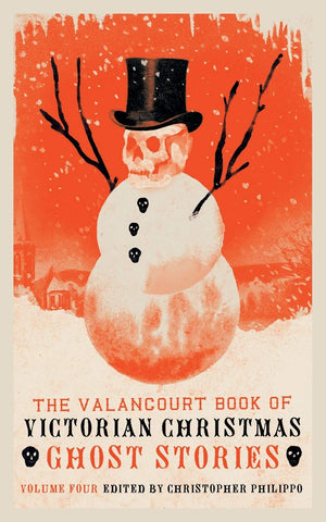 The Valancourt Book of Victorian Christmas Ghost Stories, Volume 4,Used