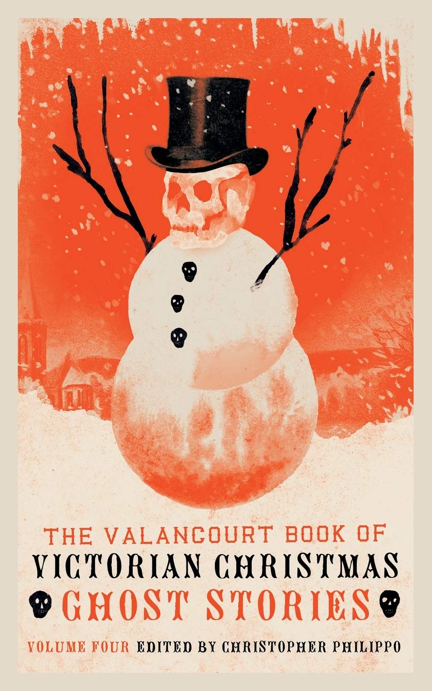 The Valancourt Book of Victorian Christmas Ghost Stories, Volume 4,Used