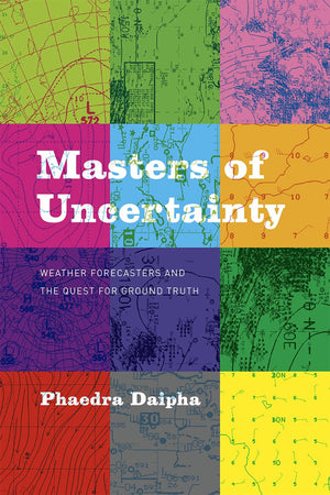 Masters of Uncertainty: Weather Forecasters and the Quest for Ground Truth,Used