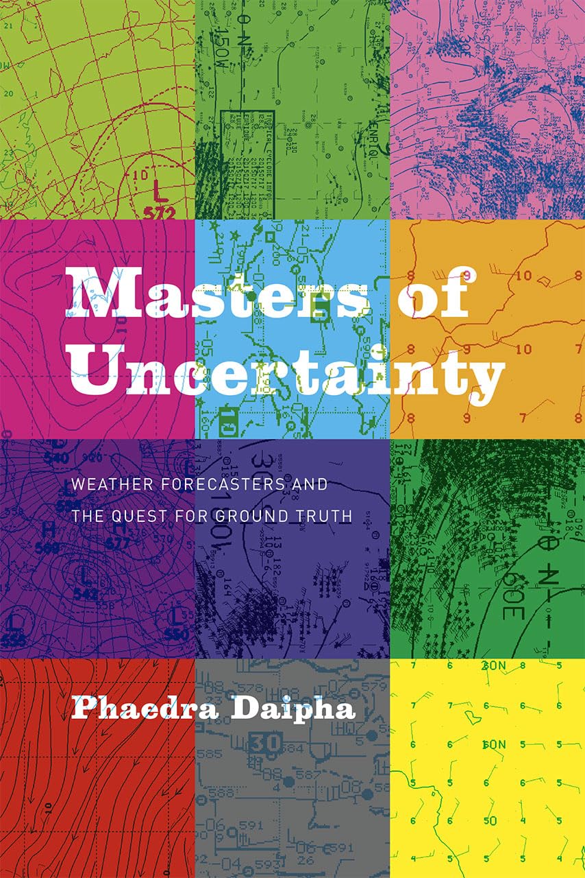 Masters of Uncertainty: Weather Forecasters and the Quest for Ground Truth,Used