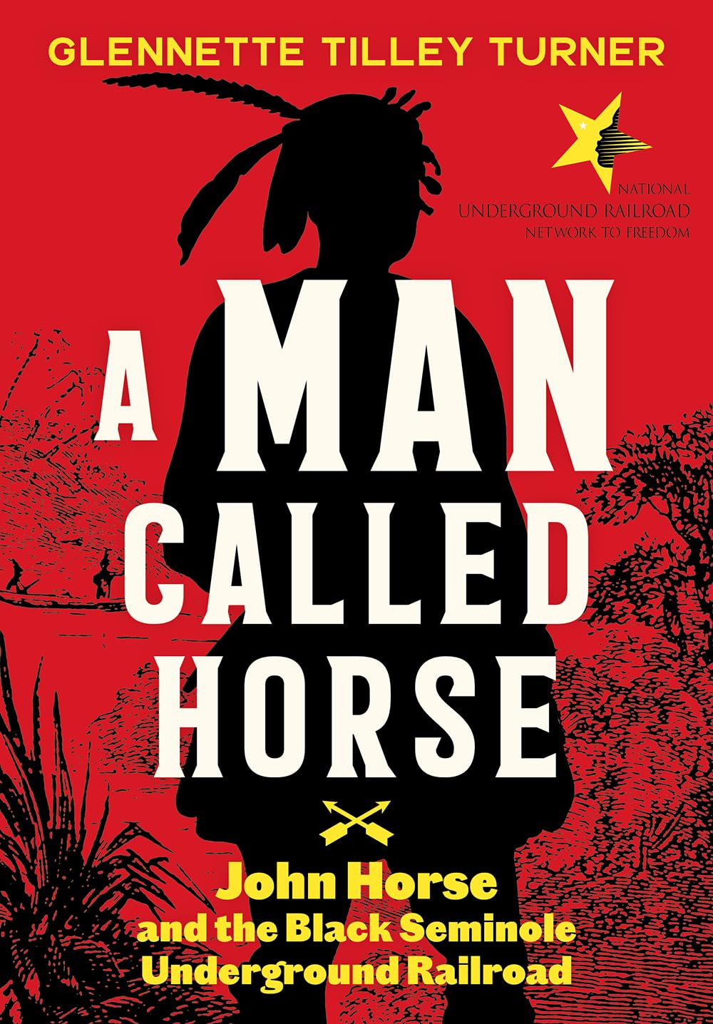 Man Called Horse: John Horse and the Black Seminole Underground Railroad,Used