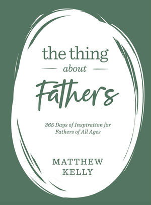 The Thing About Fathers: 365 Days of Inspiration for Fathers of All Ages,Used