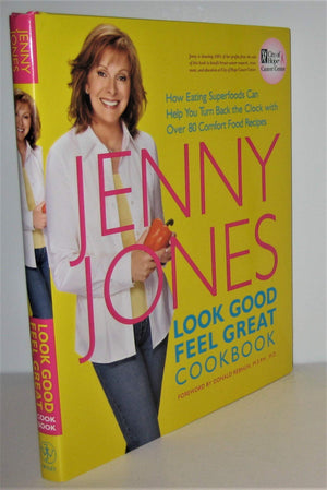 Look Good, Feel Great Cookbook : How Eating Superfoods Can Help You Turn Back the Clock with Over 80 Comfort Food Recipes,Used