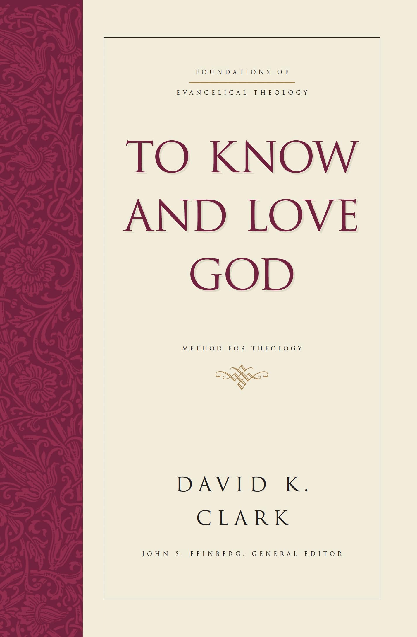 To Know And Love God: Method For Theology (Hardcover),Used