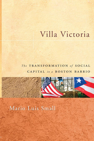 Villa Victoria: The Transformation Of Social Capital In A Boston Barrio,Used