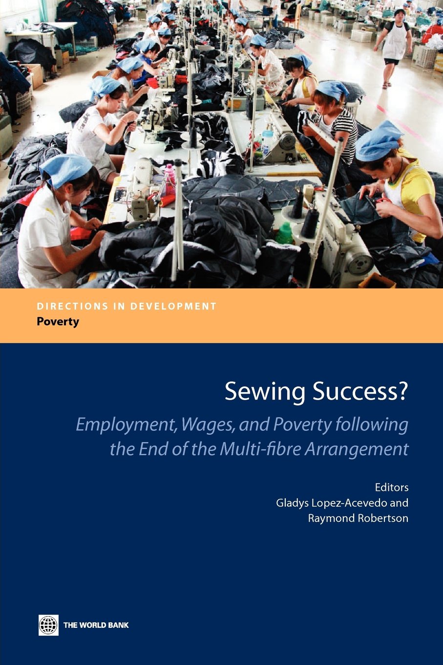 Sewing Success?: Employment, Wages, And Poverty Following The End Of The Multifibre Arrangement (Directions In Development) (Di,Used