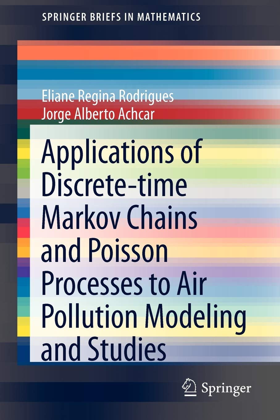 Applications Of Discretetime Markov Chains And Poisson Processes To Air Pollution Modeling And Studies (Springerbriefs In Mathe,Used