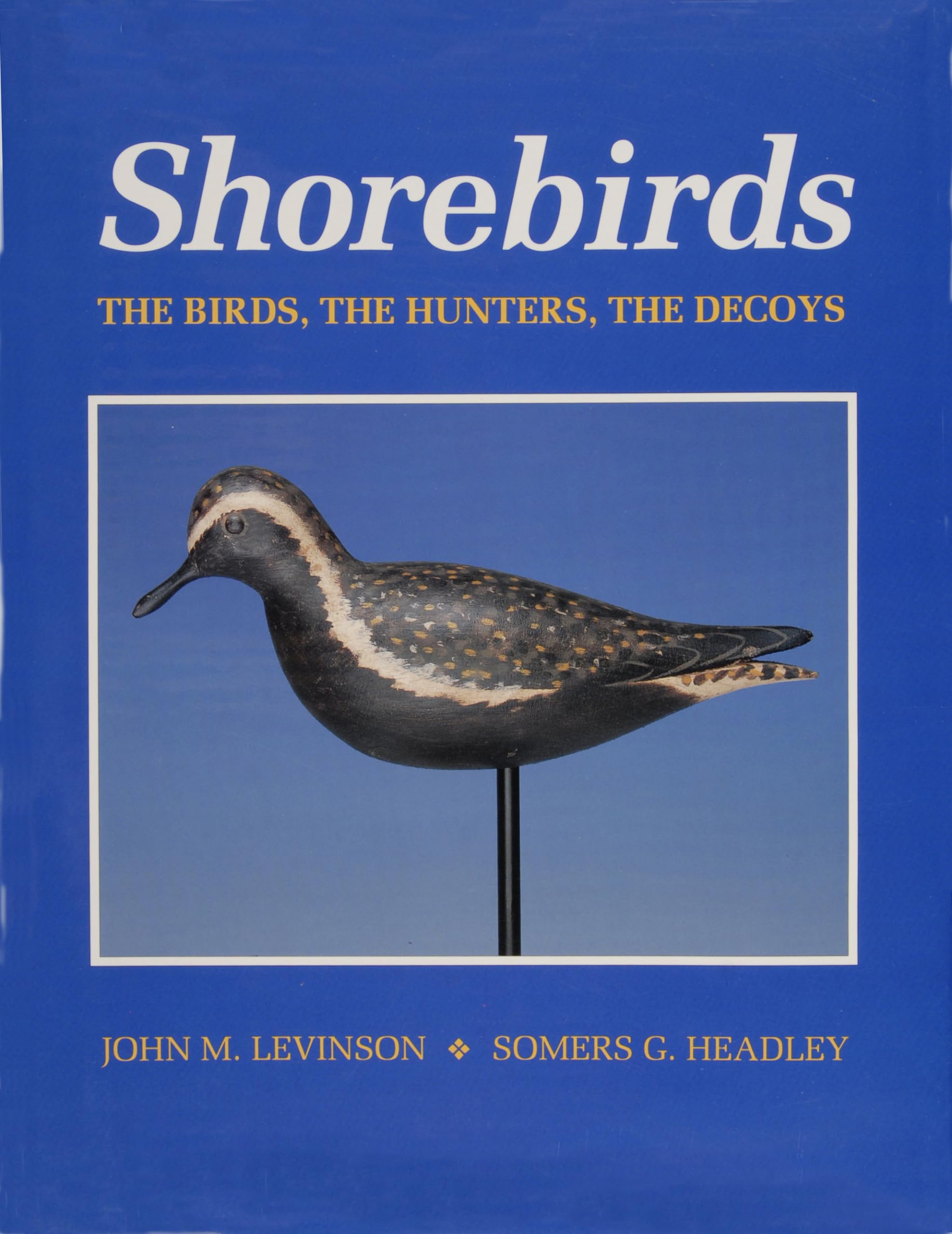 Shorebirds: The Birds, the Hunters, the Decoys,Used