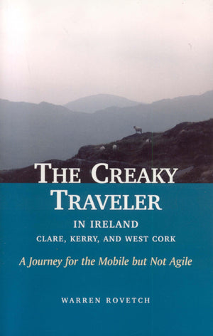 The Creaky Traveler in Ireland: A Journey for the Mobile but Not Agile,Used