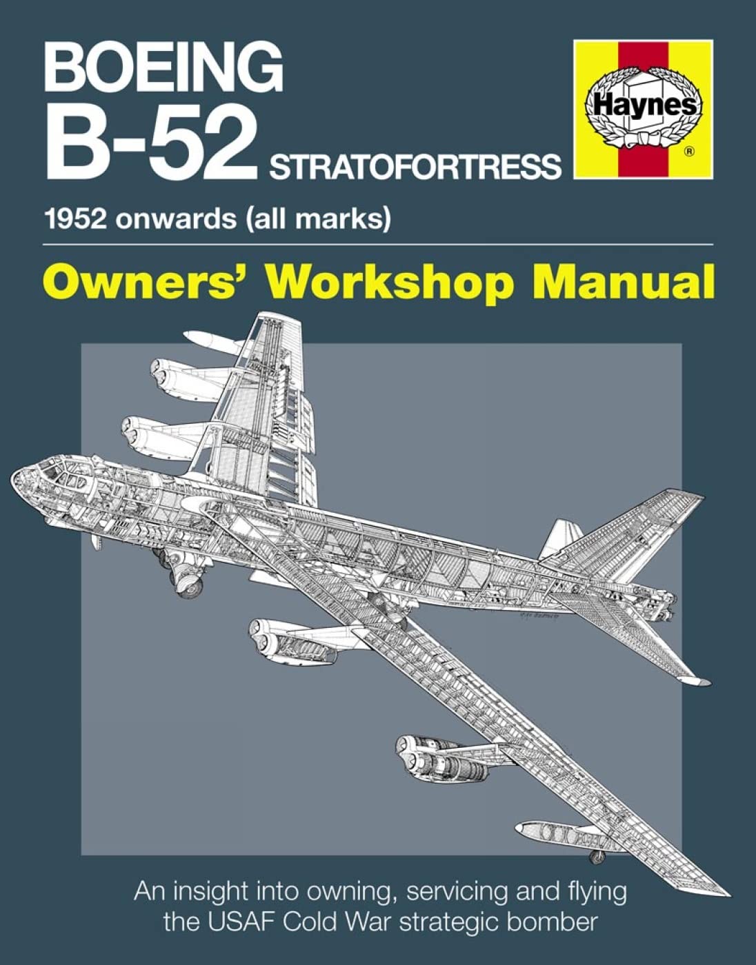 Boeing B52 Stratofortress: 1952 onwards (all marks) (Owners  Workshop Manual)
