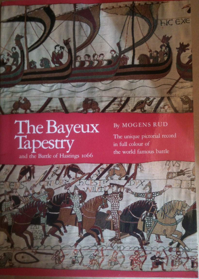 The Bayeux tapestry and the Battle of Hastings, 1066,Used