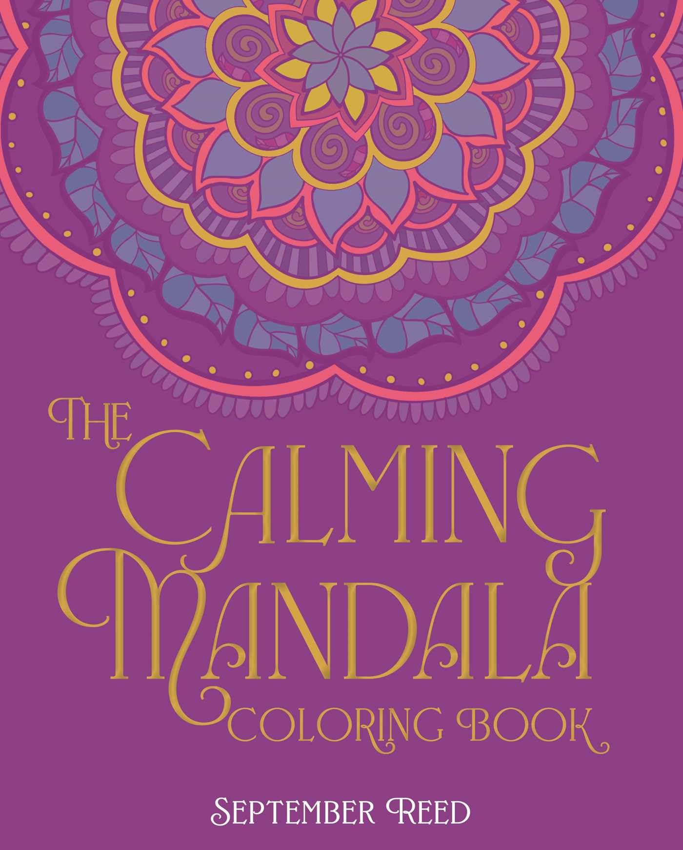 The Calming Mandala Coloring Book: Includes 45 Meditative Images (Sirius Creative Coloring)
