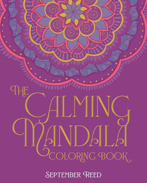 The Calming Mandala Coloring Book: Includes 45 Meditative Images (Sirius Creative Coloring)