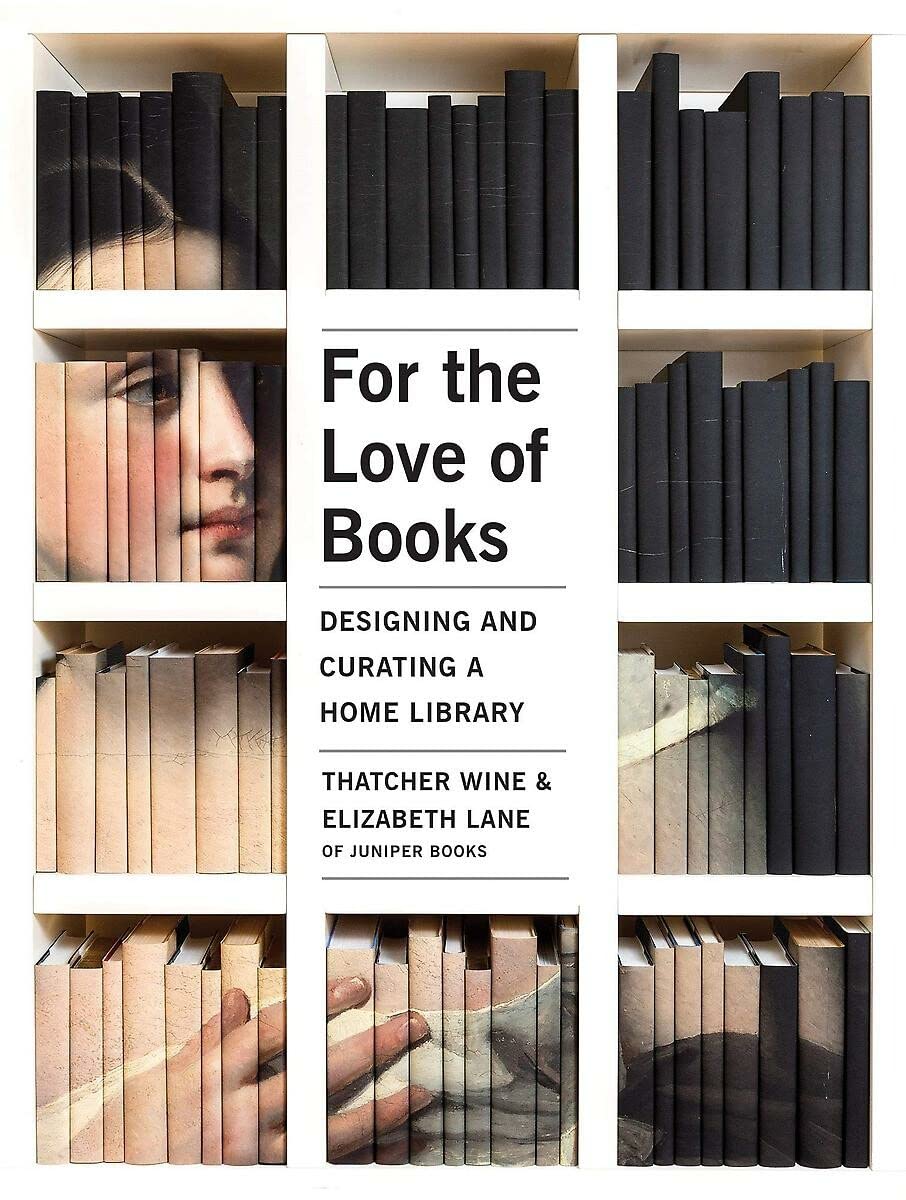 For the Love of Books: Designing and Curating a Home Library,Used