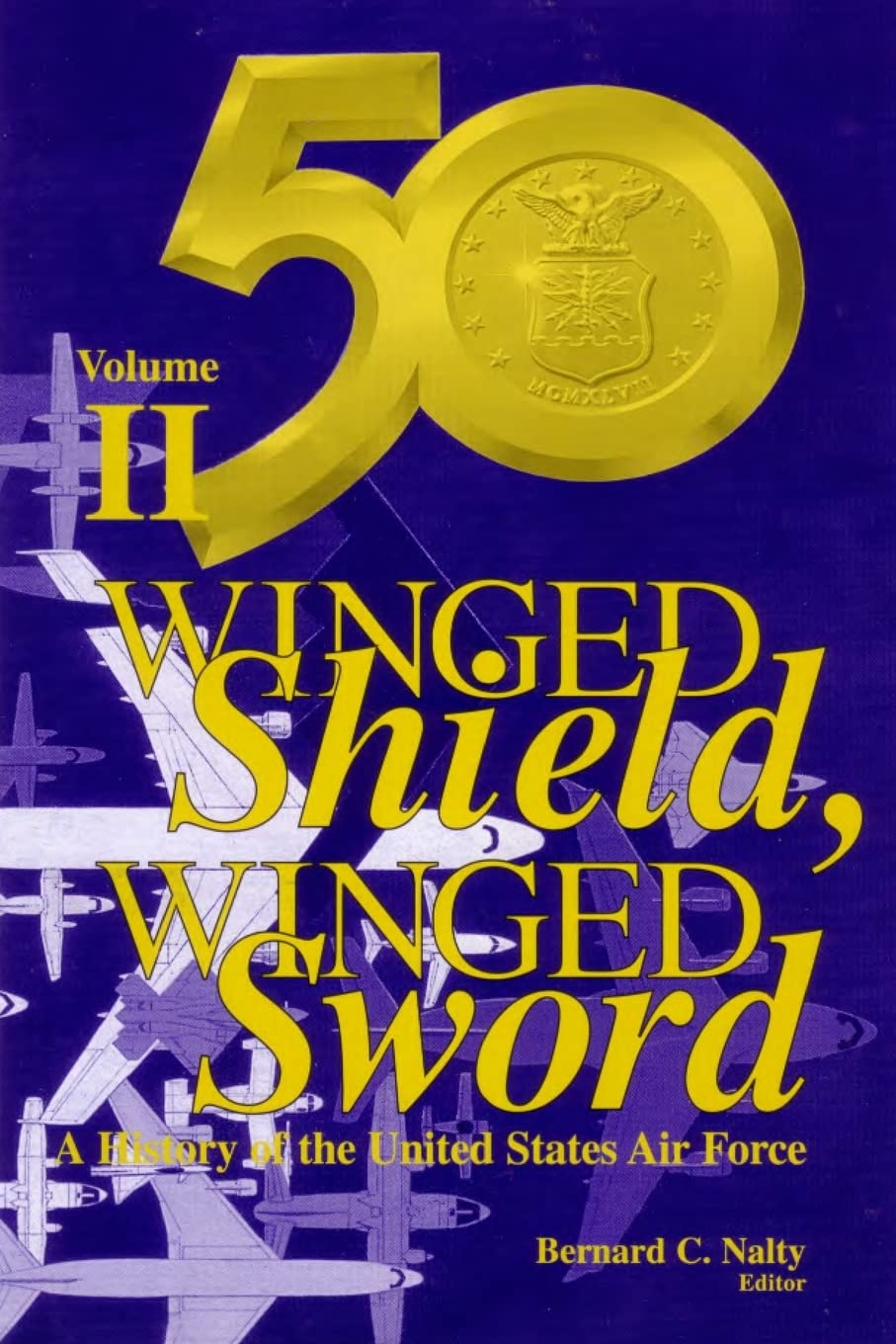 Winged Shield, Winged Sword: A History Of The United States Air Force: Volume Ii: 19501997,Used