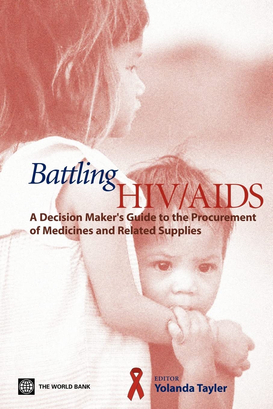 Battling Hiv/Aids: A Decisionmaker'S Guide To The Procurement Of Medicines And Related Supplies,New