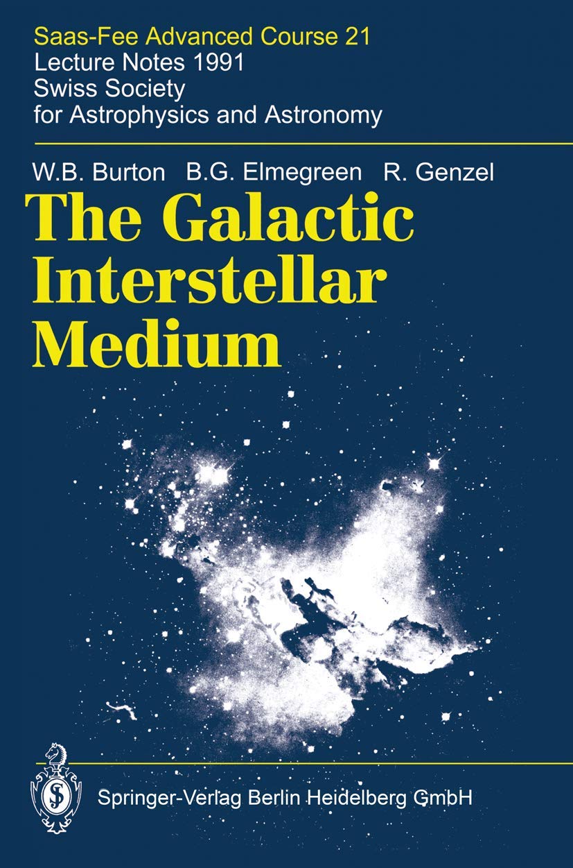 The Galactic Interstellar Medium: SaasFee Advanced Course 21. Lecture Notes 1991. Swiss Society for Astrophysics and Astronomy,Used