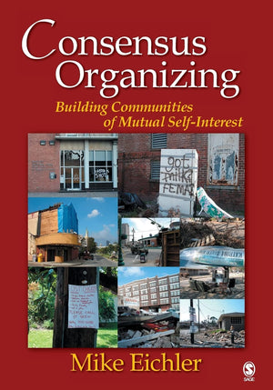 Consensus Organizing: Building Communities of Mutual Self Interest,Used