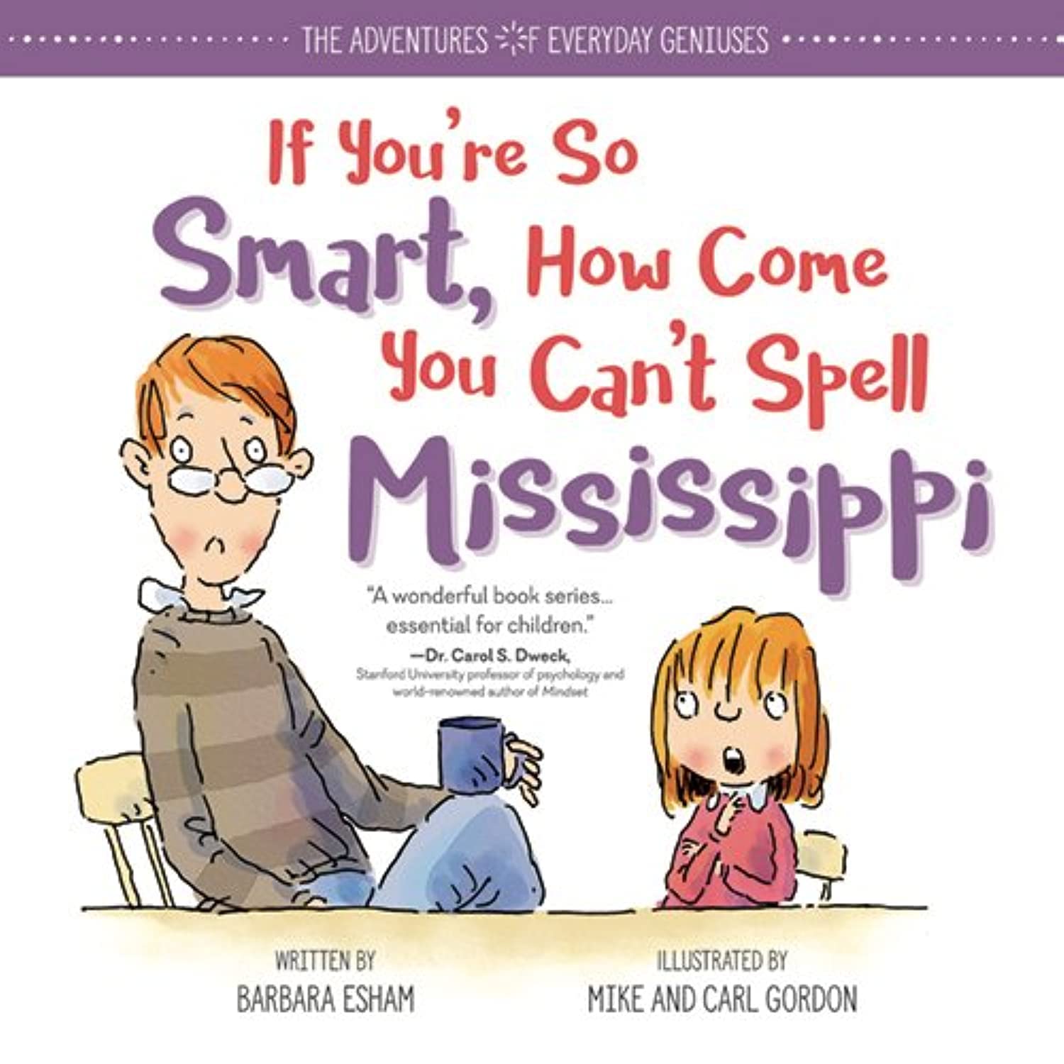If You'Re So Smart, How Come You Can'T Spell Mississippi: An Encouraging Book About Dyslexia And Growth Mindset For Kids And Res