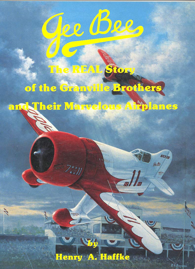Gee Bee The Real Story of the Granville Brothers and Their Marvelous Airplanes,Used
