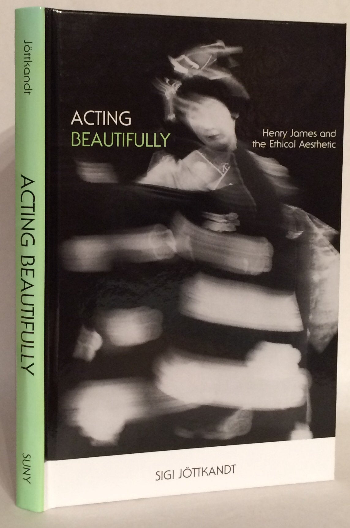 Acting Beautifully: Henry James and the Ethical Aesthetic (SUNY Series in Psychoanalysis and Culture),Used