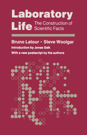 Laboratory Life: The Construction Of Scientific Facts, 2Nd Edition,New