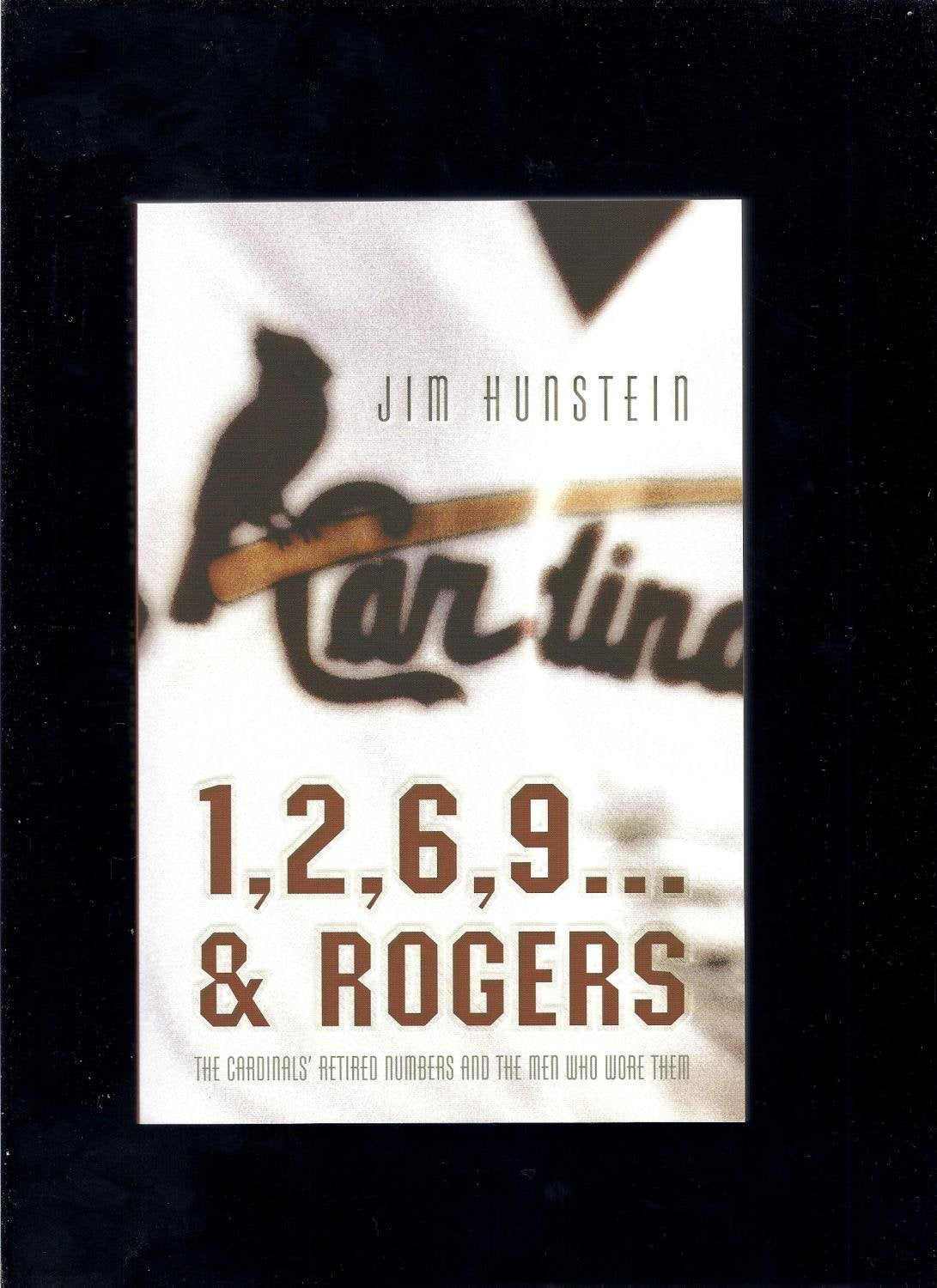 1, 2, 6, 9 . And Rogers: The Cardinal'S Retired Numbers And The Men Who Wore Them,Used