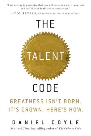 The Talent Code: Greatness Isn't Born. It's Grown. Here's How.,New