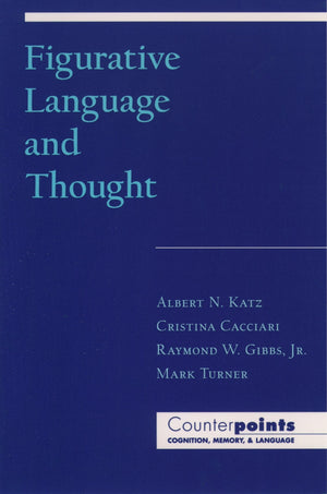 Figurative Language and Thought (Counterpoints: Cognition, Memory, and Language),Used