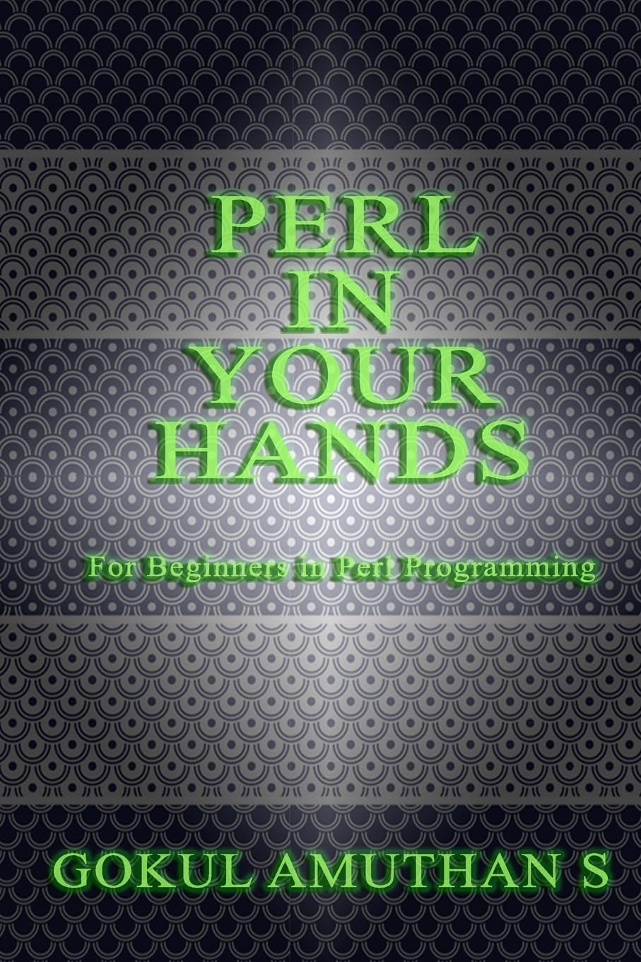Perl In Your Hands: For Beginners in Perl Programming,Used
