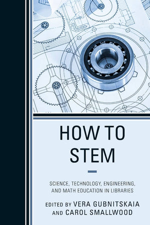 How To Stem: Science, Technology, Engineering, And Math Education In Libraries,Used