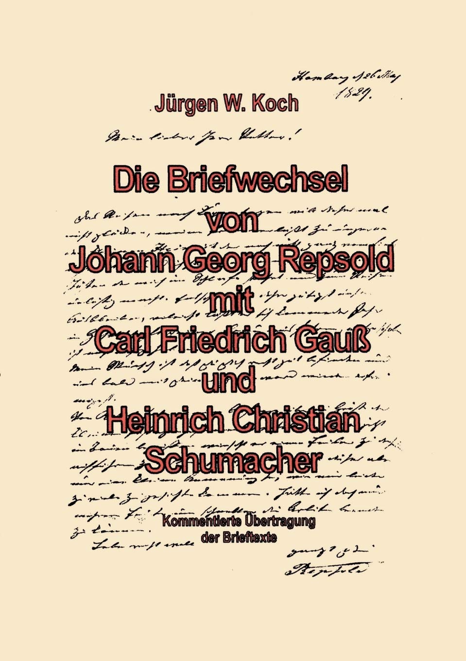 Briefwechsel Von Georg Repsold Mit Carl F. Gau Und Heinrich C. Schumacher (German Edition),Used