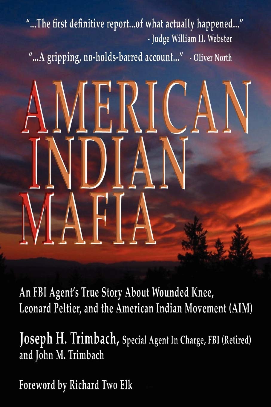 American Indian Mafia: An FBI Agent s True Story about Wounded Knee, Leonard Peltier, and the American Indian Movement (Aim)
