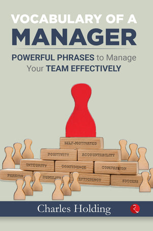 The Managers Phrase Book: 3,000+ Powerful Phrases That Put You In Command In Any Situation