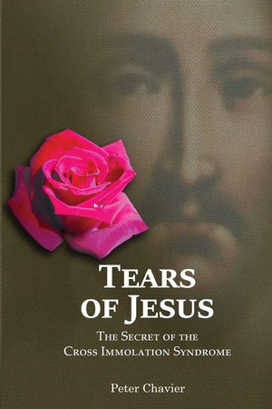 Tears Of Jesusthe Secret Of The Cross Immolation Syndrome,Used