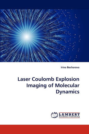 Laser Coulomb Explosion Imaging of Molecular Dynamics,Used