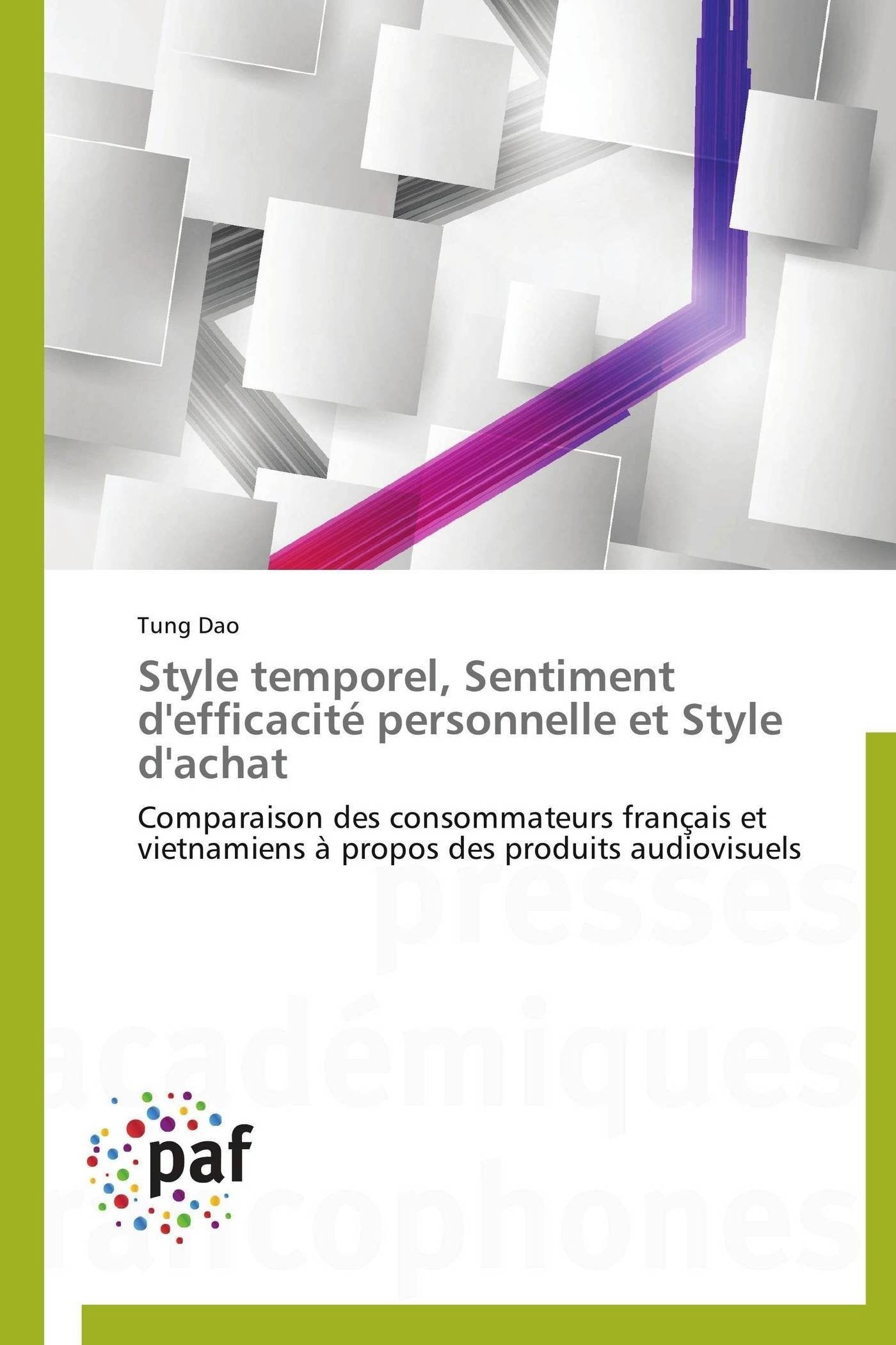 Style temporel, Sentiment d'efficacit personnelle et Style d'achat: Comparaison des consommateurs franais et vietnamiens  prop,Used