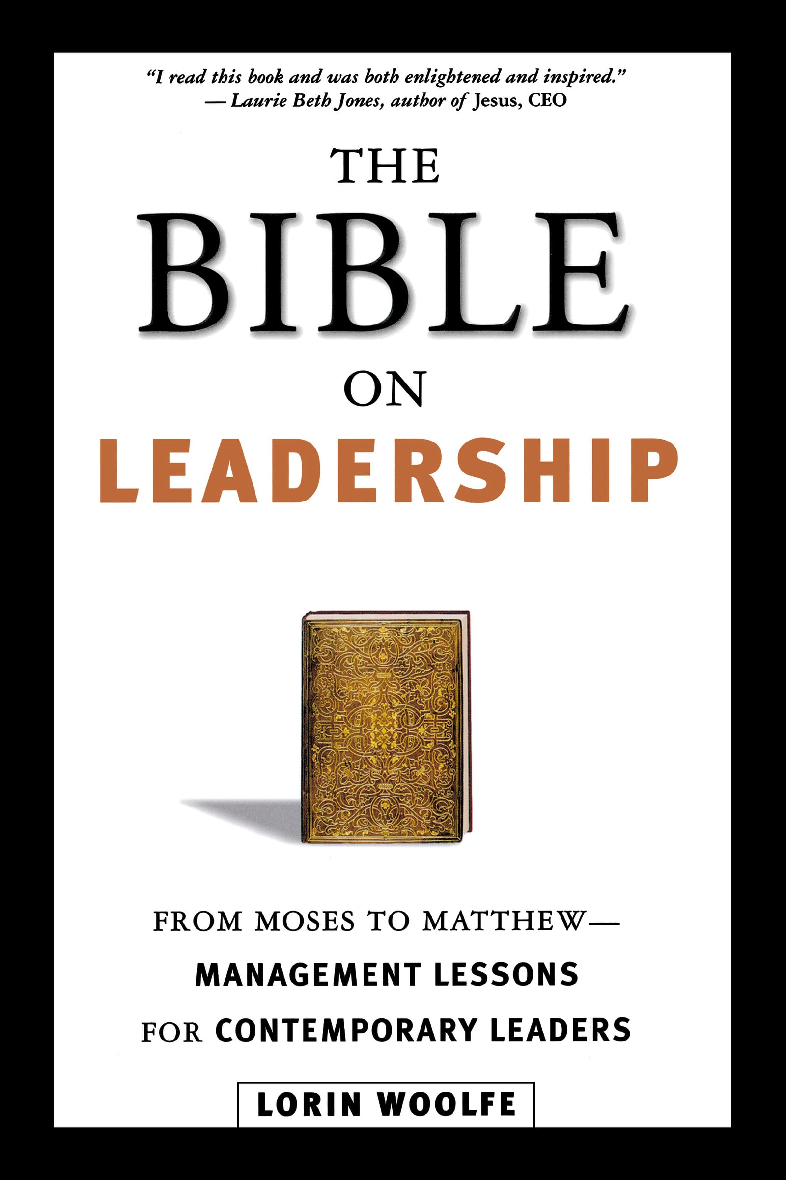The Bible On Leadership: From Moses To Matthew  Management Lessons For Contemporary Leaders,Used