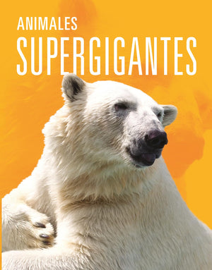 ANIMALES SUPERGIGANTES