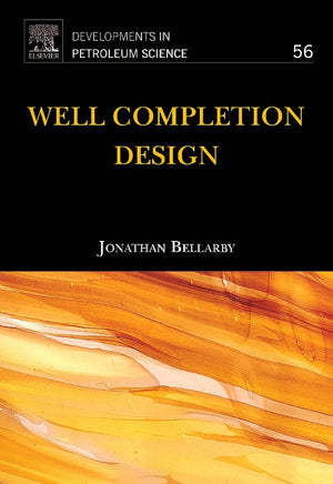 Well Completion Design, Volume 56 (Developments in Petroleum Science) (Developments in Petroleum Science, Volume 56),Used